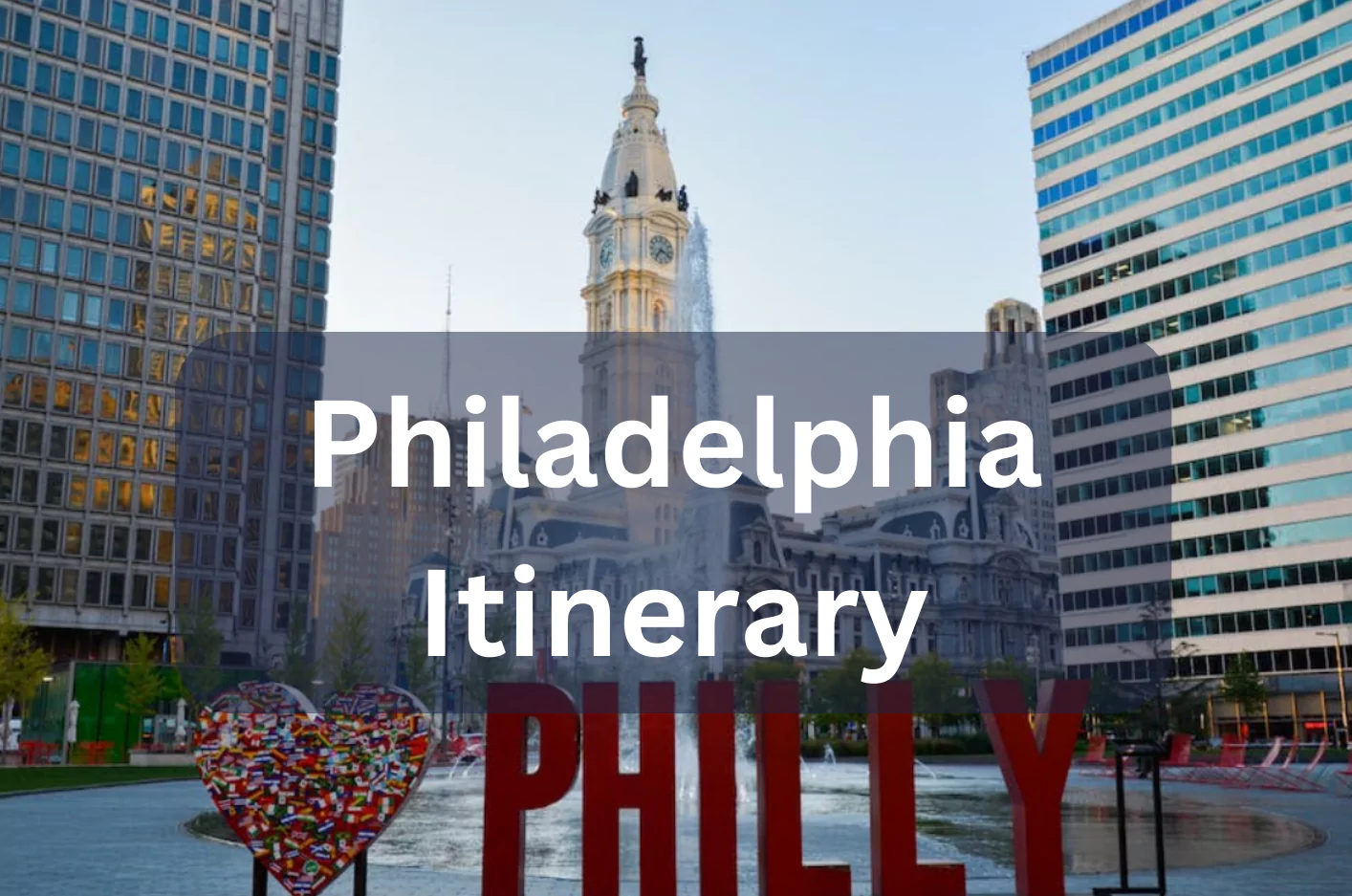 Philadelphia Itinerary
