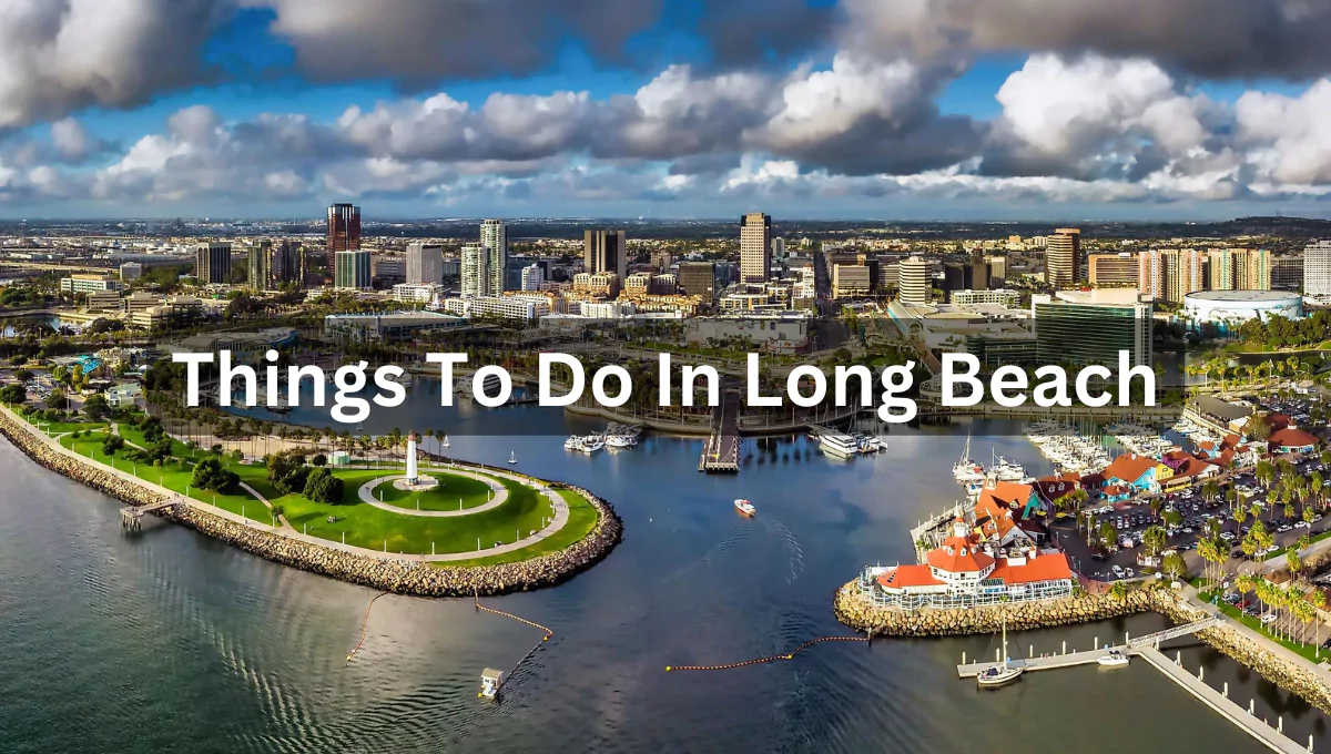 Things To Do In Long Beach